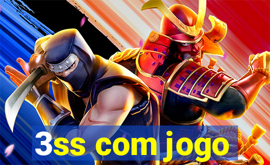 3ss com jogo